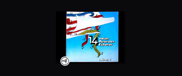 Colección inolvidable de discos: 14 Joyas Musicales Cubanas